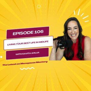 Living Your Best Life in Midlife with Kavita Ahuja